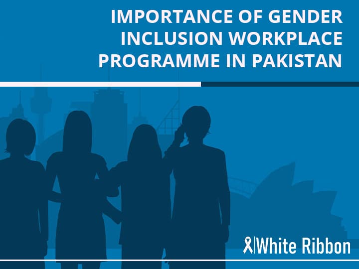 Importance of Gender Inclusion Workplace Programme in Pakistan