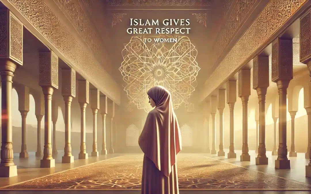 Islam Gives Great Respect to Women: A Divine Honor